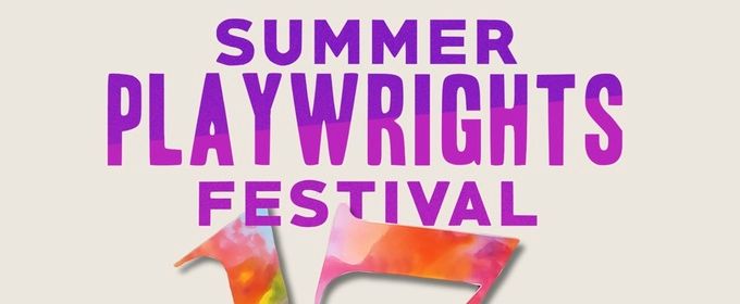 SUMMER PLAYWRIGHTS FESTIVAL to Present 25 Plays in 10 Days at Road Theatre
