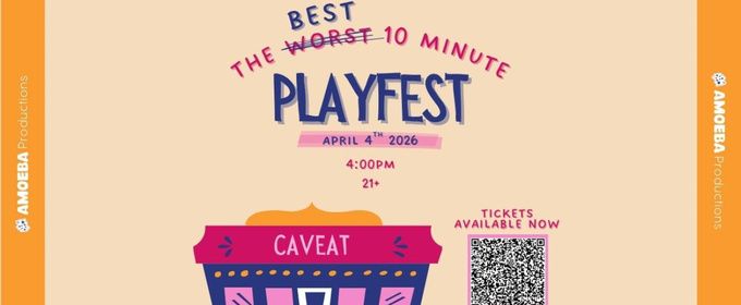NYC’S BEST WORST 10 MINUTE PLAYFEST Set For April At Caveat