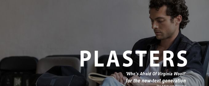 PLASTERS to Run at Theatre503 London, Directed by and Starring Max Schmitt