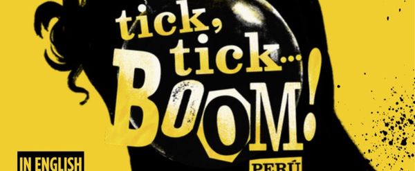 TICK, TICK... BOOM! Will Be Presented in Lima in New International Production