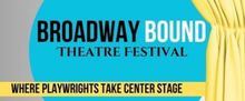 Broadway Bound Theatre Festival Opens Submissions for 2026 Season
