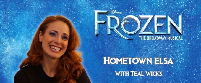 Video: Teal Wicks Talks Returning to Her Hometown in DISNEY'S FROZEN at Sacramento Music Circus
