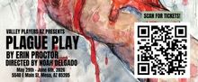 PLAGUE PLAY to Make Regional Premiere in Arizona at Valley Players AZ