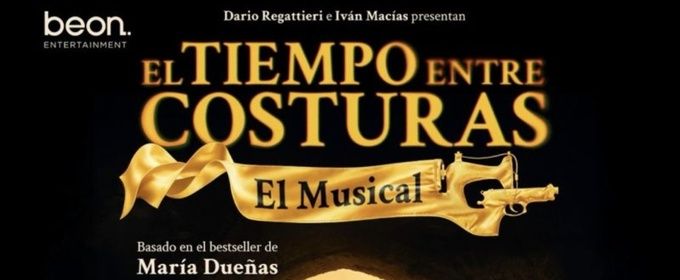 EL TIEMPO ENTRE COSTURAS, EL MUSICAL regresa hoy al Teatro Calderón de Madrid