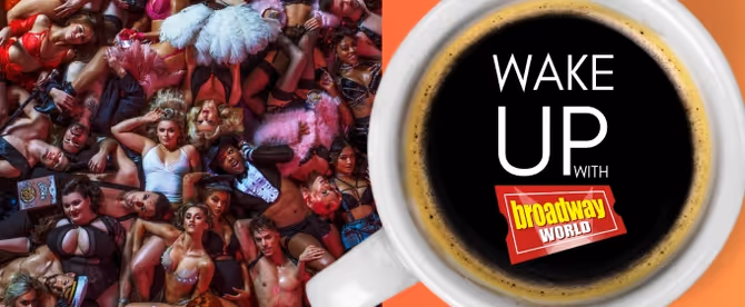 Wake Up With BroadwayWorld June 4, 2025