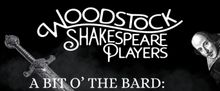 A BIT O' THE BARD: FAIR AND FOUL to be Presented by Woodstock Shakespeare Players