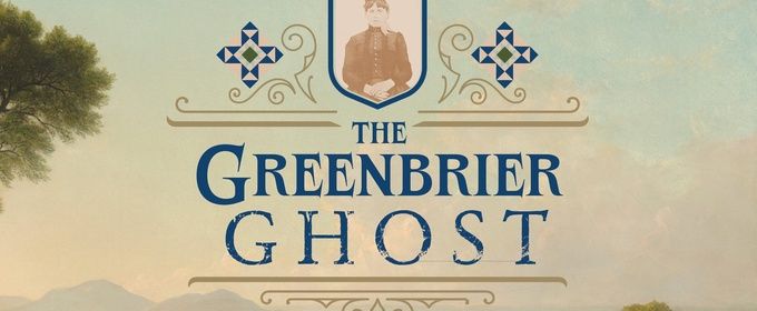 THE GREENBRIER GHOST Will Come to Greenbrier Valley Theatre in July