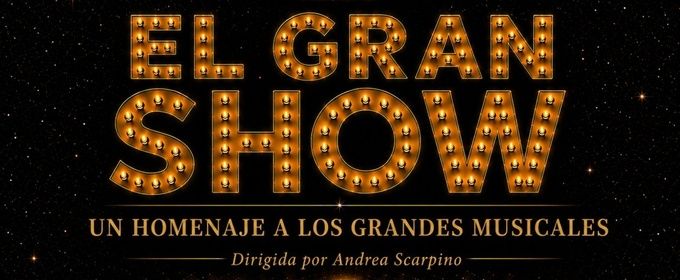 Andrea Scarpino capitanea EL GRAN SHOW, el nuevo tributo a musicales que llega al Teatro Soho Club