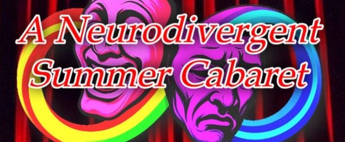 NEURODIVERGENT SUMMER CABARET to Launch Annual Fundraiser at The Green Room 42
