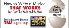 HOW TO WRITE A MUSICAL THAT WORKS Workshop to Launch with TRU Feedback Series