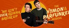 WE AIN'T EVER GONNA BREAK UP: THE HYMON AND PARFUNKEL MUSICAL Will Come to Village Th