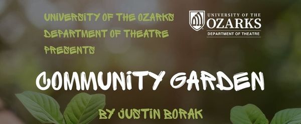Review: COMMUNITY GARDEN at University Of The Ozarks - Walton Fine Arts Center Black Box in Clarksville