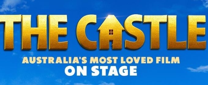 THE CASTLE to Extend Melbourne Season Amid Record Ticket Demand