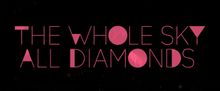 THE WHOLE SKY ALL DIAMONDS Immersive Play Will Open in Brooklyn