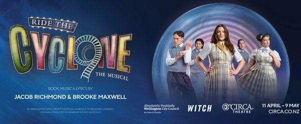 Review: RIDE THE CYCLONE BY WITCH Music Theatre at Circa Theatre. Reviewed by Lottie Butcher