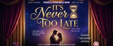 Theater To Go To Present World Premiere Of IT’S NEVER TOO LATE At Kelsey Theatre