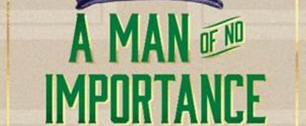 The Bent Brings Ahrens and Flaherty's A MAN OF NO IMPORTANCE To Desert Audiences Beginning May 8