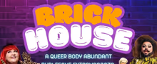 BRICK HOUSE: A BODY ABUNDANT QUEER BURLESQUE SHOW to Play Under St. Marks for Pride