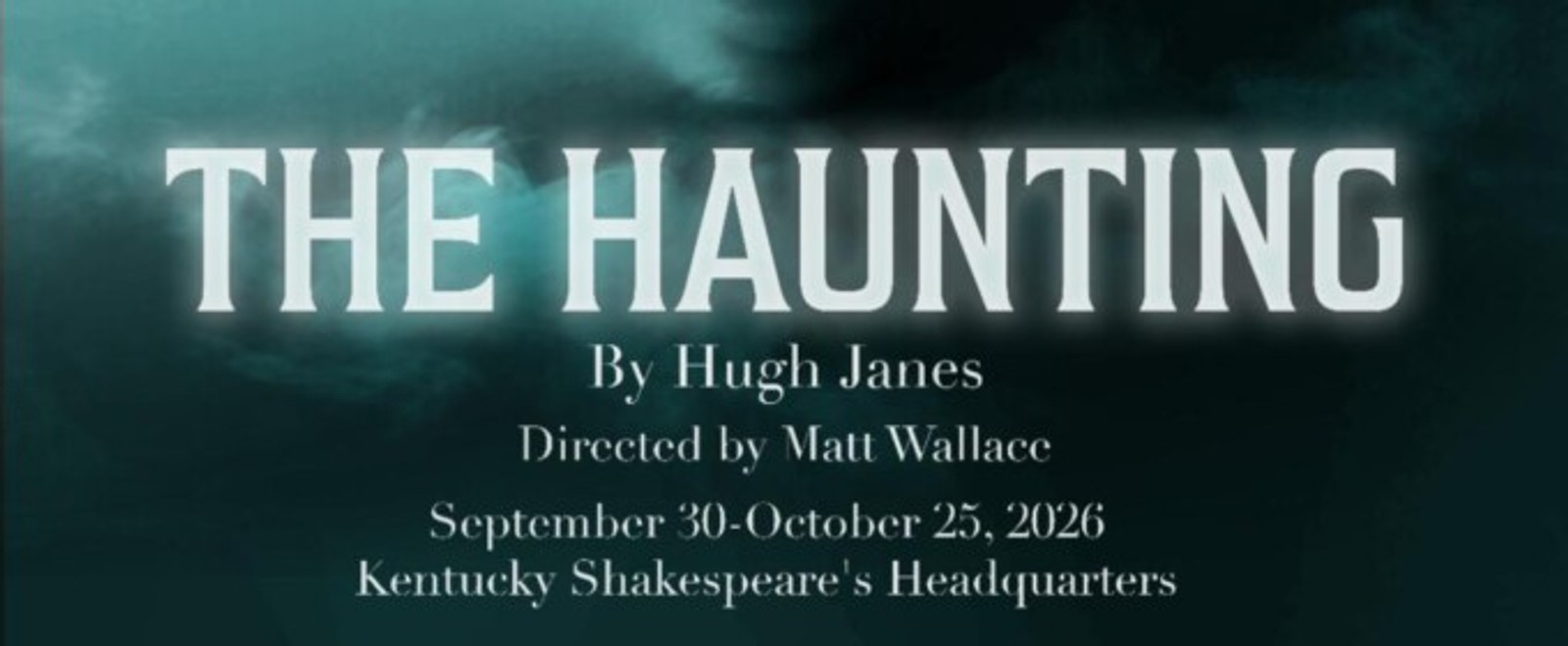 THE HAUNTING to Make US Premiere at Kentucky Shakespeare