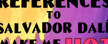 REFERENCES TO SALVADOR DALÍ MAKE ME HOT to Open Sound Theatre Company Season