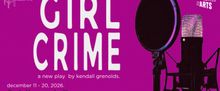 GIRL CRIME to Return to Boston Following Sold-Out Premiere