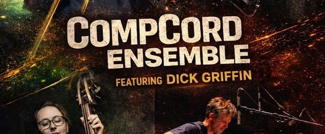 CompCord Ensemble Featuring Dick Griffin To Perform At The Delancey