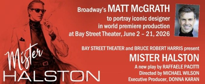 Matt McGrath to Star in MISTER HALSTON at Bay Street Theater