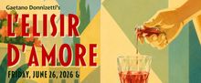 L'ELISIR D'AMORE to Close Independent Opera Company's 14th Season in LA