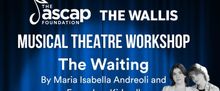 ASCAP Foundation Musical Theatre Workshop Will Present THE WAITING at the Wallis
