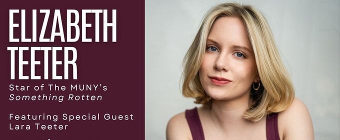 SOMETHING ROTTEN! Star Elizabeth Teeter to Bring Solo Show to Blue Strawberry