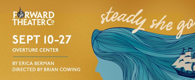 STEADY SHE GOES World Premiere to Open at Forward Theater Company