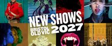 Bristol Old Vic Reveals 2027 Season of Revivals and World Premieres