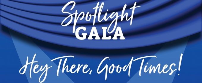 SPOTLIGHT GALA: HEY THERE, GOOD TIMES! Kicks Off 2026 Summer Season at Sharon Playhouse