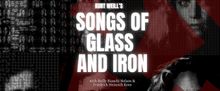 KURT WEILL'S SONGS OF GLASS AND IRON Set for Performance in Toronto