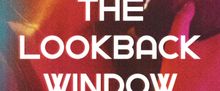 THE LOOKBACK WINDOW to Be Adapted for Stage by Making Our Space