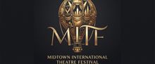 Midtown International Theatre Festival to Open Submissions for 20th Season