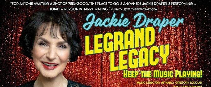 LEGRAND LEGACY – KEEP THE MUSIC PLAYING! to Bring Jackie Draper to Laurie Beechman Theatre
