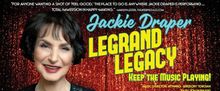 LEGRAND LEGACY – KEEP THE MUSIC PLAYING! to Bring Jackie Draper to Laurie Beechman 