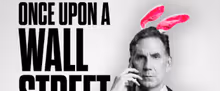 ONCE UPON A WALL STREET to Make UK Debut in London and Edinburgh Fringe