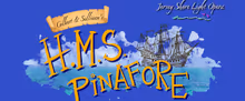 H.M.S. PINAFORE to Open Jersey Shore Light Opera's Inaugural Season at Grunin Center