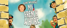 GENE WILDER'S MY FRENCH WHORE Musical to Receive Workshop at North Coast Repertory Th