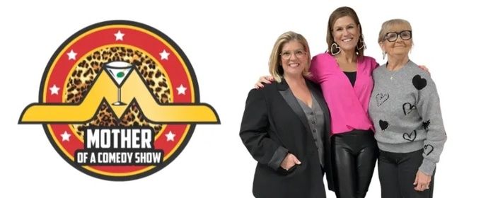 MOTHER OF A COMEDY SHOW Will Come to the Park Theatre This Mother's Day Weekend