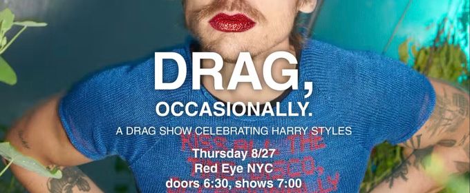 DRAG OCCASIONALLY, Harry Styles Tribute, to Take Place at at Red Eye NYC