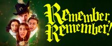 REMEMBER, REMEMBER! to Make Edinburgh Festival Fringe Debut