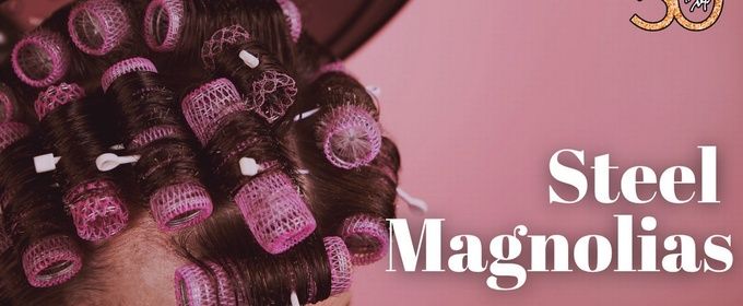 STEEL MAGNOLIAS To Be Presented At Arkansas Repertory Theatre This Summer
