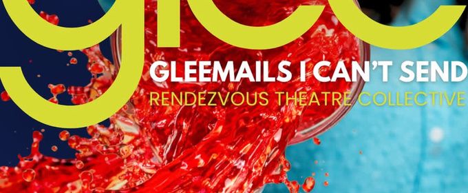 GLEEMAILS I CAN'T SEND to Play the Laurie Beechman Theater