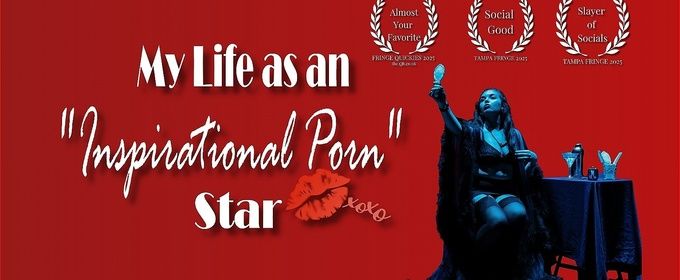 MY LIFE AS AN 'INSPIRATIONAL PORN' STAR to Run at Toronto Fringe Festival