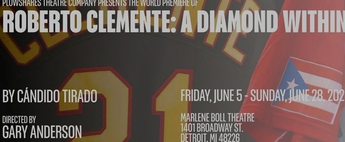 ROBERTO CLEMENTE: A DIAMOND WITHIN To Have World Premiere at Marlene Boll Theatre