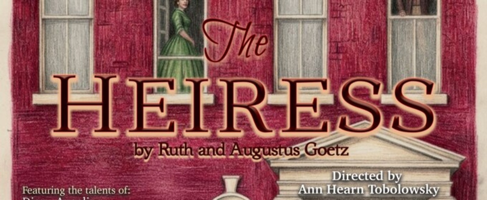 Interview: Director Ann Hearn Tobolowsky of THE HEIRESS at Theatre 40