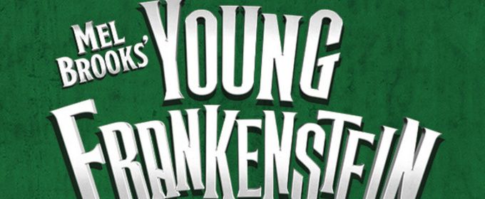 YOUNG FRANKENSTEIN Musical to Open at Way Off Broadway Dinner Theater